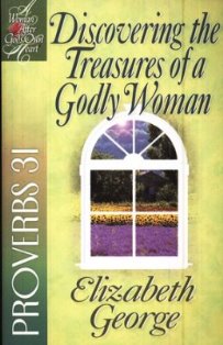 Discovering The Treasures of a Godly Woman - Proverbs 31 (A Bible Study)