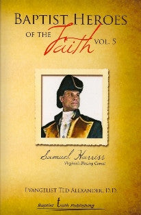 Baptist Heroes of the Faith (Vol. 5) Samuel Harriss - Book Heaven - Challenge Press from Local Church Bible Publishers