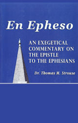 An Exegetical Commentary on The Epistle of Ephesians - Book Heaven - Challenge Press from Dr. Thomas M. Strouse