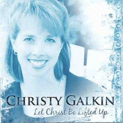 Let Christ Be Lifted Up (CD) - Book Heaven - Challenge Press from Heart Publications