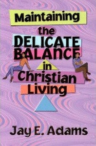 Maintaining the Delicate Balance in Christian Living - Book Heaven - Challenge Press from Timeless Texts